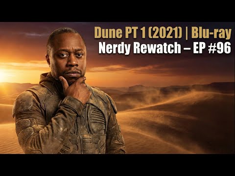 Dune Part One (2021) | Nerdy Rewatch EP #96
