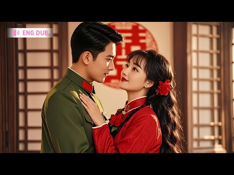 【FULL】【ENGDUB】Forced to Marry an "Ugly" Man, I Ended Up as the Commander's Spoiled Wife. #cdrama