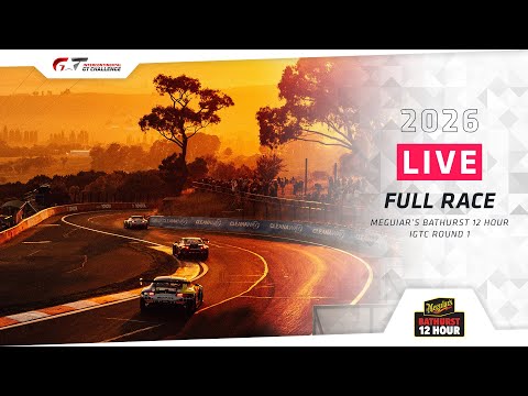 LIVE | Race (First 11 Hours) | Meguiar’s Bathurst 12 Hour + #IGTC 2026