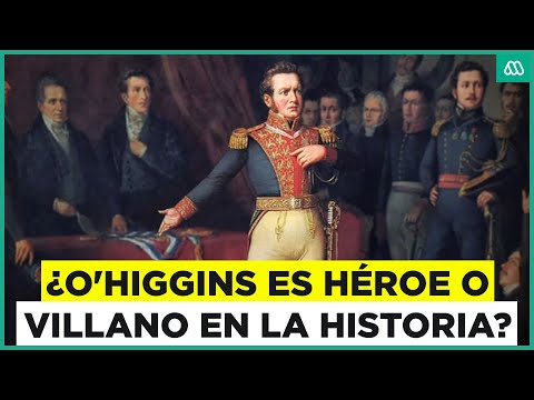 Chile Oculto | Bernado O'Higgins: ¿Héroe o villano en la historia del país?
