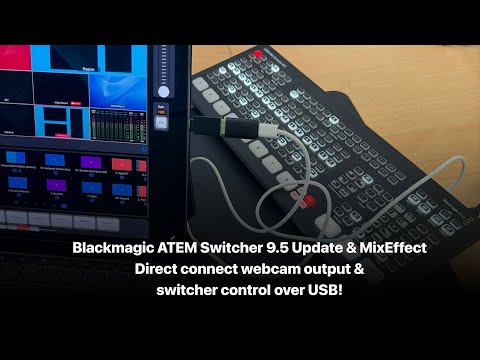 ATEM 9.5 Update: Unlocking New Webcam Output & USB Direct Control Features with MixEffect