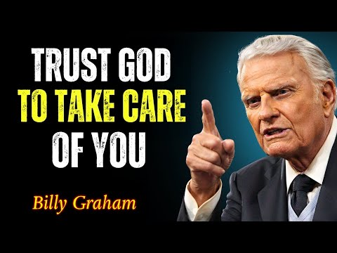 Don’t Worry, God Will Take Care of You - Billy Graham