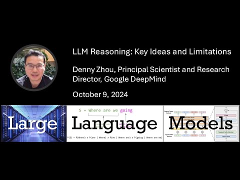 Denny Zhou: LLM Reasoning: Key Ideas and Limitations