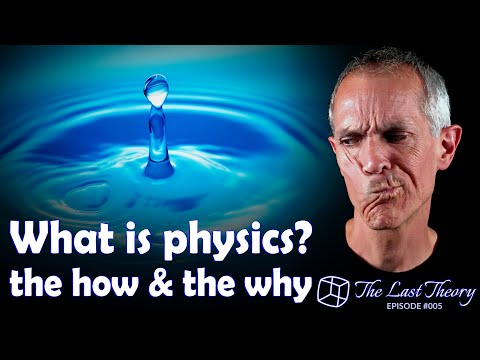 What is physics? the how and the why