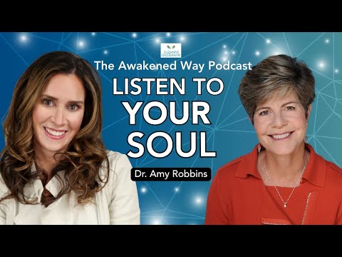 Suzanne Giesemann hosts Dr. Amy Robbins on The Awakened Way Podcast | Learn to Live in Alignment