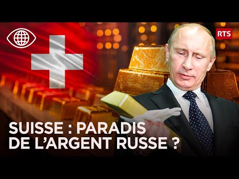 Ukraine-Russia Conflict: How is Switzerland protecting Russian billions? – Documentary - RTS