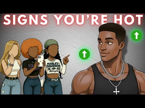 7 Signs You're MORE ATTRACTIVE Than You Think