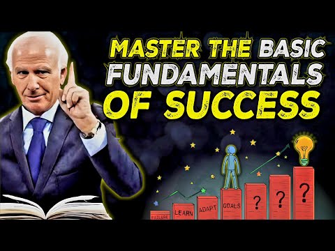Master the Basic Fundamentals Of Life And Success | Jim Rohn Motivation