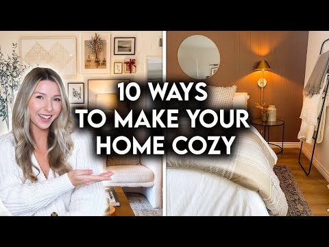 HOW TO MAKE YOUR HOME COZY | 10 HOME DECOR STYLING TIPS