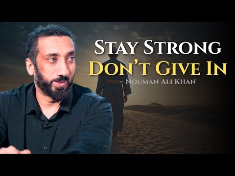 Standing Firm Under Pressure – A Muslim’s Test of Faith ~ Nouman Ali Khan