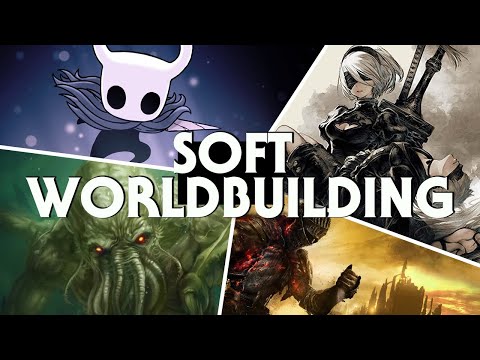 4 Amazing Stories with Soft Worldbuilding [ Lovecraft | Hollow Knight | Nier | Dark Souls ]