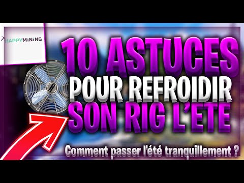 10 astuces pour refroidir son rig de minage