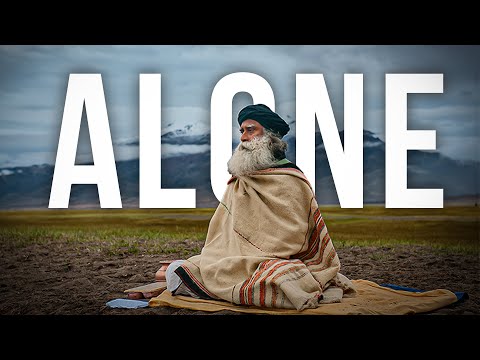 How Being Alone Can Be Powerful | Sadhguru