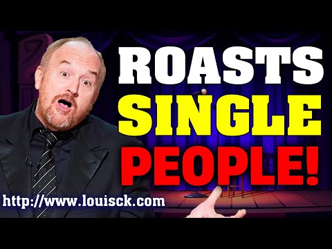 Louis C.K Hilariously Roasts Single People – Funniest Rant 2025!