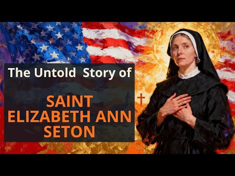 The Untold Story of Saint Elizabeth Ann Seton — The Mother Who Built America’s Faith