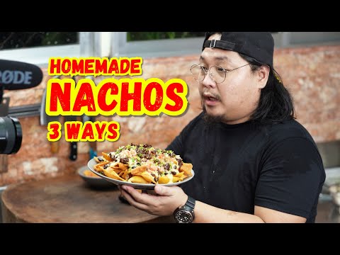 HOMEMADE NACHOS 3 WAYS | Ninong Ry