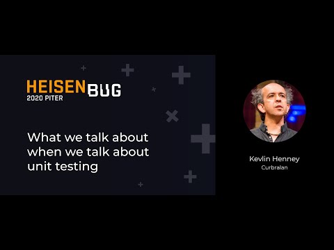 Kevlin Henney — What we talk about when we talk about unit testing