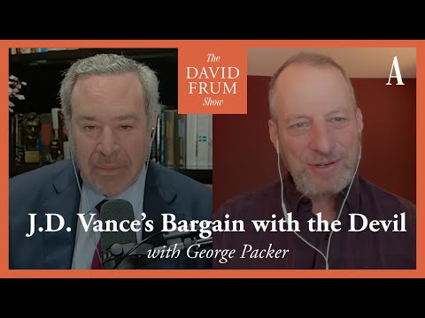 George Packer on J. D. Vance’s Bargain With the Devil | The David Frum Show