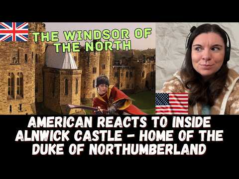 Game of Quidditch? American Reacts to Inside Alnwick Castle - Home of the Duke of Northumberland