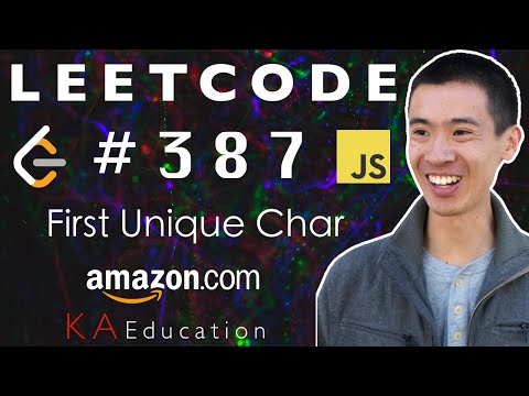 Solving LeetCode 387 in JavaScript (First Unique Character in a String)