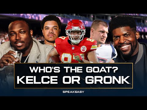 KELCE or GRONK Acho and Shady have the GOAT DEBATE | SPEAKEASY