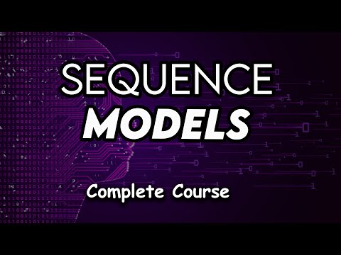 Sequence Models (Complete Course)