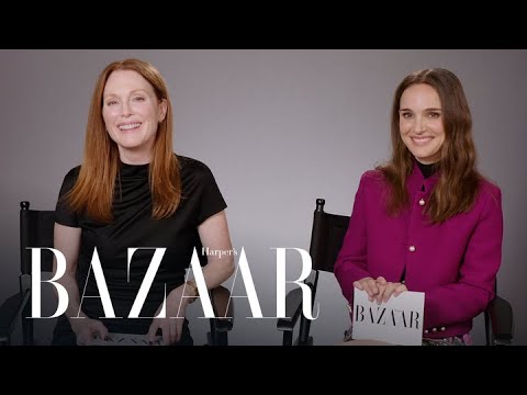 Julianne Moore & Natalie Portman Test Their Friendship | All About Me | Harper's BAZAAR