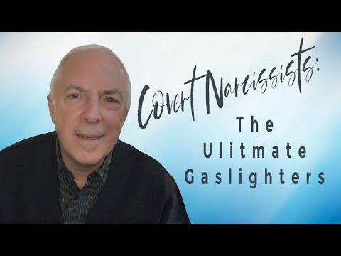 Covert Narcissists:  The Ultimate Gaslighters