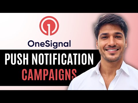 How to Use OneSignal | Step-by-Step Guide for Push Notification Campaigns (2025)