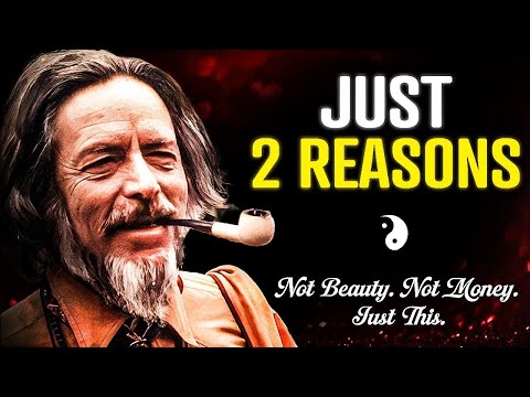 PEOPLE FALL in LOVE with YOU ONLY for 2 REASONS ||"ALAN WATTS  2025
