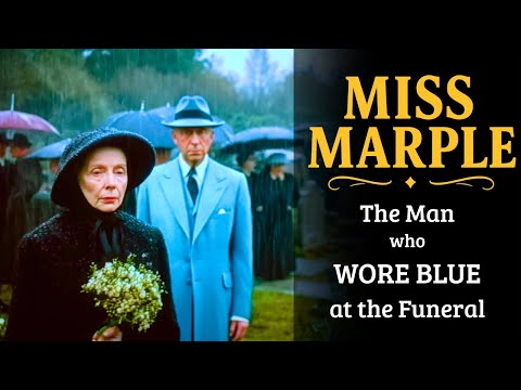 The Man Who Wore Blue at the Funeral | A Miss Marple Mystery