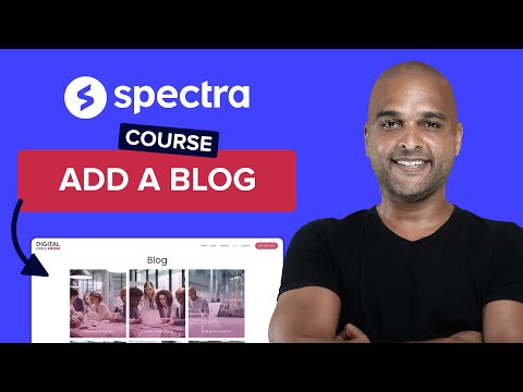 3 WAYS To Add A BLOG To Your WordPress Website | Spectra Course