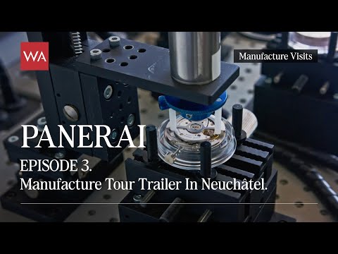 PANERAI Manufacture Tour in Neuchâtel. EPISODE 3: Assembly, Carbotech, Haute Horlogerie...