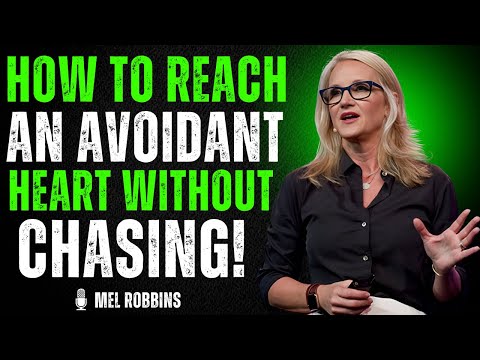 🎯 HOW TO REACH AN AVOIDANT HEART WITHOUT CHASING! | MEL ROBBINS