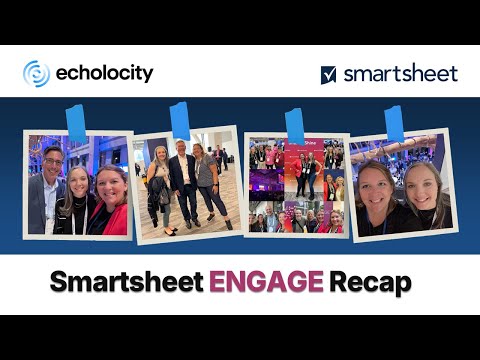 Smartsheet Engage Highlights from 2024 User Conference : Recap Feature Announcements by Echolocity