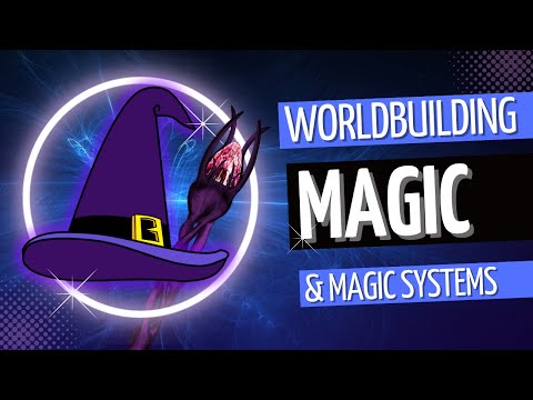 Make Magic Make Sense (And Why Sometimes It Shouldn't) | Worldbuilding