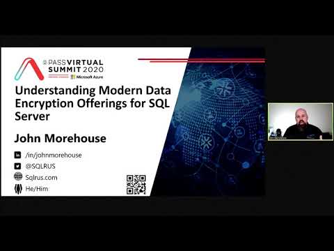 Understanding Modern Data Encryption Offerings for SQL Server - John Morehouse