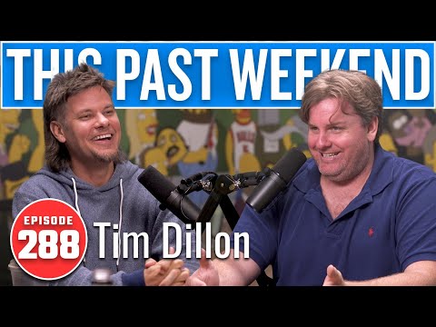 Tim Dillon | This Past Weekend w/ Theo Von #288