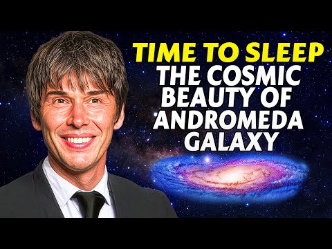 1+ Hour of Brian Cox Exploring the Andromeda Galaxy to Help You Fall Asleep