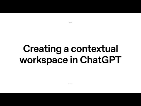 Creating a contextual workspace in ChatGPT