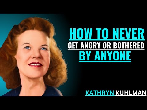 HOW TO NEVER GET ANGRY OR BOTHERED BY ANYONE |Kathryn Kuhlman| POWERFUL MOTIVATIONAL SPEECH