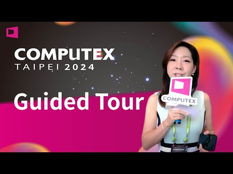 COMPUTEX 2024 Guided Tour Highlights✨