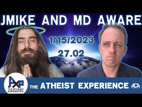 The Atheist Experience 27.02 with Jmike and MD Aware (@TruthWanted)