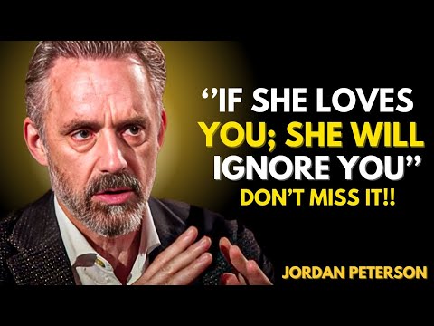 If She Loves You, She Will Ignore You | Jordan Peterson Motivational Speech