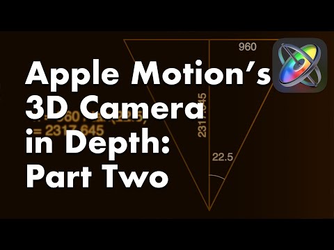 Apple Motion’s Camera In Depth: Part Two