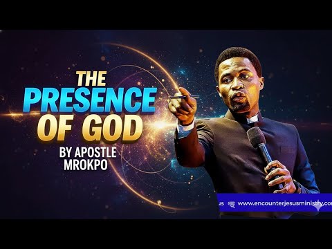 THE PRESENCE OF GOD BY APOSTLE MICHAEL OROKPO