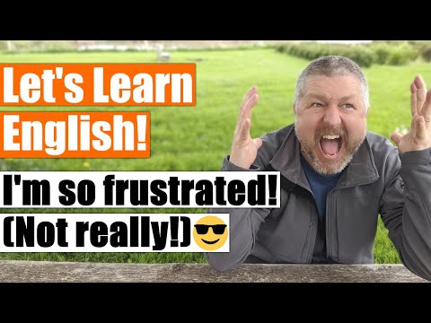 Learn English Phrases to use When Feeling Frustrated 😖, Aggravated 😫, or Annoyed 😠