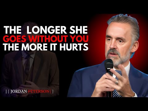 LET TIME BREAK HER – THE LONGER SHE GOES WITHOUT YOU, THE MORE | JORDAN PETERSON MOTIVATIONAL SPEECH