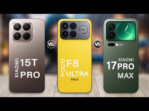 Poco F8 Ultra Vs Xiaomi 15T Pro Vs Xiaomi 17 Pro Max Specs Review