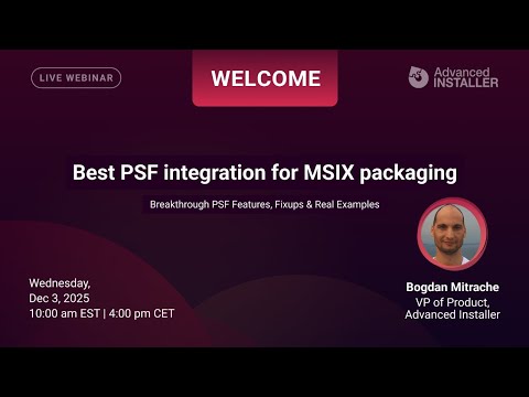Webinar: Best PSF integration for MSIX packaging